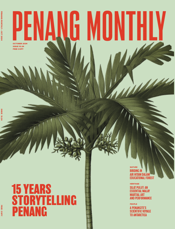 Penang Monthly - October 2024